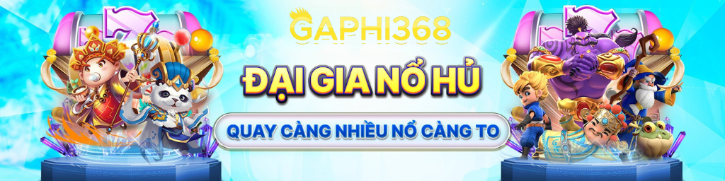 banner đại gia nổ hủ gaphi368