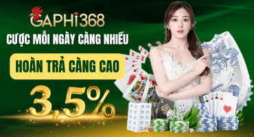hoàn trả cược mỗi ngày gaphi368